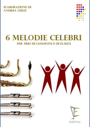 6 MELODIE CELEBRI PER TRIO DI SAX O FLAUTI