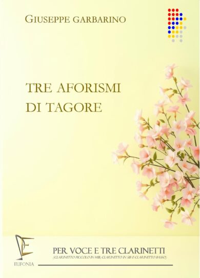 TRE AFORISMI DI TAGORE PER VOCE E 3 CLARINETTI
