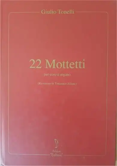 22 MOTTETTI PER CORO E ORGANO