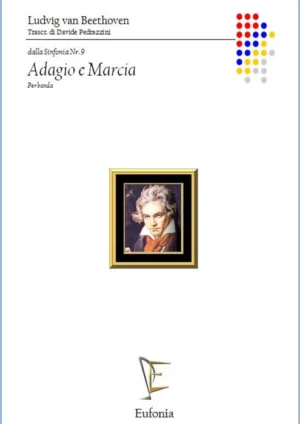 ADAGIO E MARCIA DALLA 9ª SINFONIA edizioni_eufonia