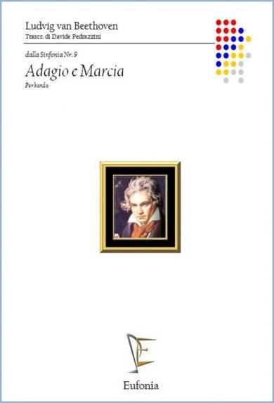 ADAGIO E MARCIA DALLA 9ª SINFONIA edizioni_eufonia
