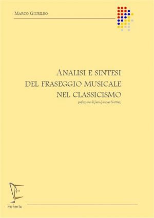 ANALISI E SINTESI DEL FRASEGGIO MUSICALE NEL CLASSICISMO edizioni_eufonia
