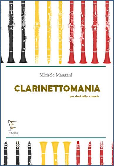 CLARINETTOMANIA PER CLARINETTO E BANDA edizioni_eufonia