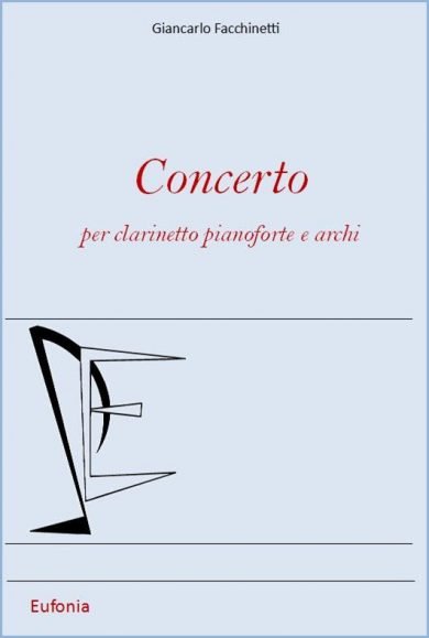 CONCERTO PER CLARINETTO ARCHI E PIANOFORTE edizioni_eufonia