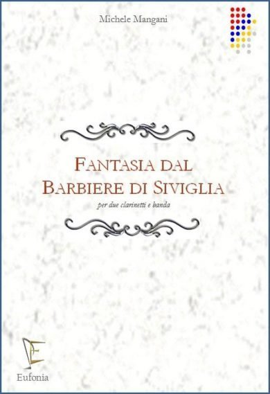 FANTASIA DAL BARBIERE DI SIVIGLIA PER  2 CL. E BANDA edizioni_eufonia