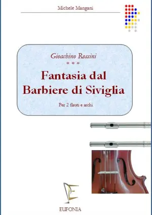 FANTASIA DAL BARBIERE DI SIVIGLIA PER 2 FLAUTI E ARCHI edizioni_eufonia