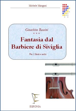 FANTASIA DAL BARBIERE DI SIVIGLIA PER 2 FLAUTI E ARCHI edizioni_eufonia