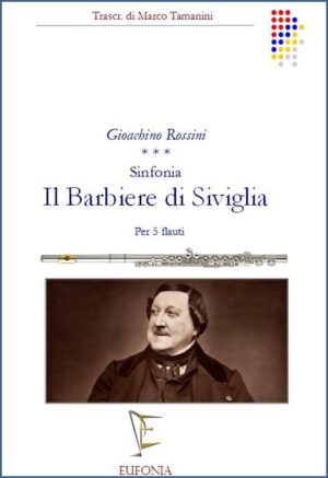 IL BARBIERE DI SIVIGLIA - SINFONIA PER 5 FLAUTI edizioni_eufonia