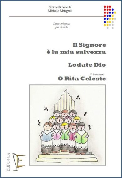 IL SIGNORE E' LA MIA SALVEZZA - LODATE DIO - O RITA CELESTE edizioni_eufonia