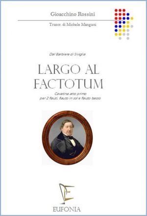 LARGO AL FACTOTUM PER 4 FLAUTI edizioni_eufonia