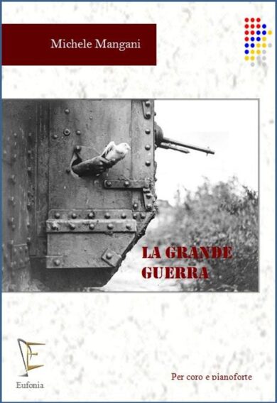 LA GRANDE GUERRA - CORO edizioni_eufonia