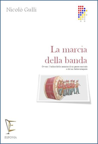 LA MARCIA DELLA BANDA edizioni_eufonia