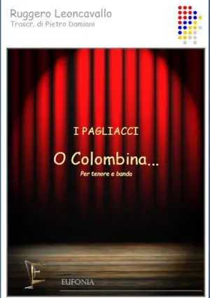 O COLOMBINA - I PAGLIACCI - PER TENORE E BANDA