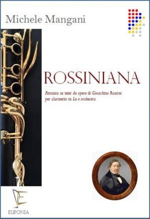 ROSSINIANA PER CLARINETTO IN LA E ORCHESTRA edizioni_eufonia