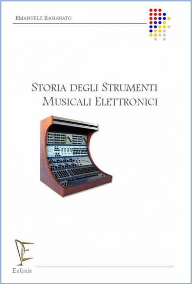 STORIA DEGLI STRUMENTI MUSICALI ELETTRONICI edizioni_eufonia