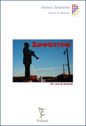 SUMMERTIME - PER CORO DI CLARINETTI edizioni_eufonia