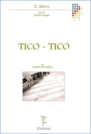 TICO TICO PER QUARTETTO DI CLARINETTI edizioni_eufonia