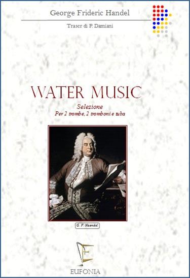 WATER MUSIC  SELEZIONE per 5 ottoni edizioni_eufonia